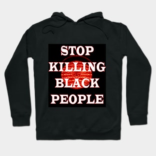 Stop killing black people t-shirt Hoodie